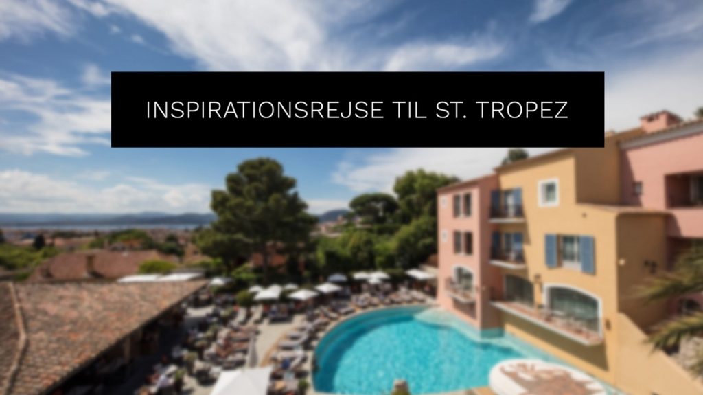 Inspirationsrejse - St. Tropez